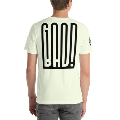 Good/Bad unisex T-shirt