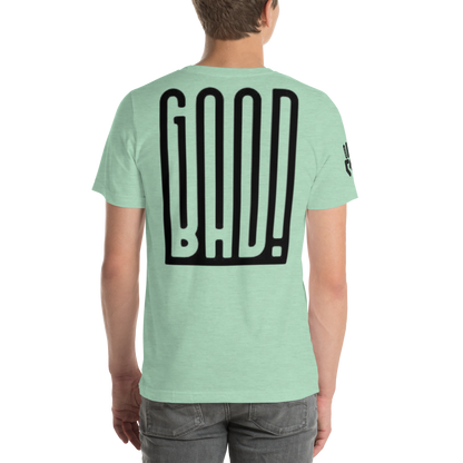 Good/Bad unisex T-shirt